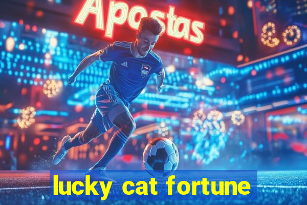 lucky cat fortune